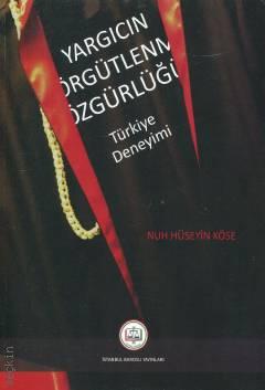 Yargıcın Örgütlenme Özgürlüğü Türkiye Deneyimi Nuh Hüseyin Köse  - Kitap
