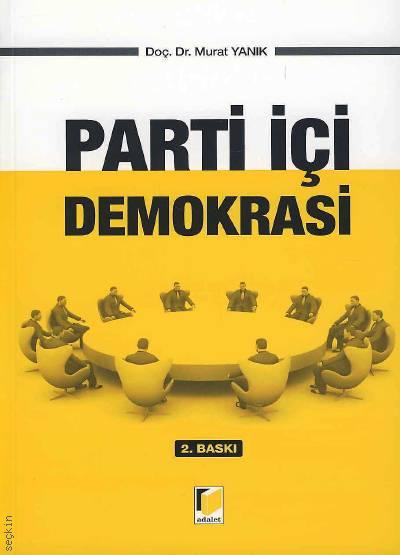 Parti İçi Demokrasi Doç. Dr. Murat Yanık  - Kitap
