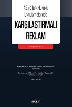 AB ve Türk Hukuku Uygulamalarında Karşılaştırmalı Reklam  Özgür Yağmur  - Kitap