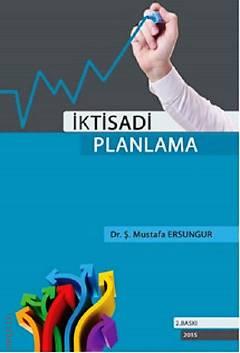 İktisadi Planlama Ş. Mustafa Ersungur  - Kitap