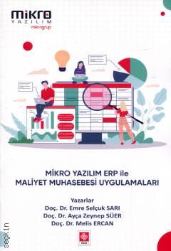Mikro Yazılım ERP ile Maliyet Muhasebesi Uygulamaları Emre Selçuk Sarı, Ayça Zeynep Süer, Melis Ercan