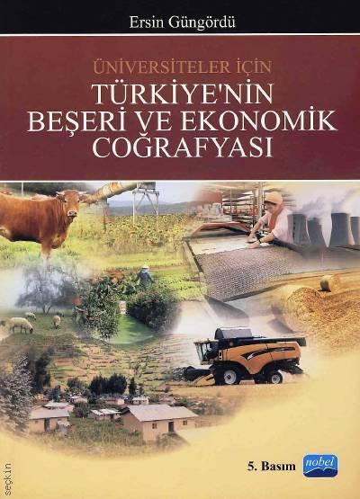 Üniversiteler İçin Türkiye'nin Beşeri ve Ekonomik Coğrafyası Ersin Güngördü  - Kitap