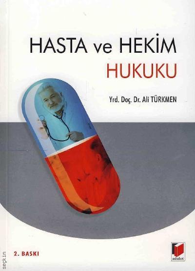 Hasta ve Hekim Hukuku Yrd. Doç. Dr. Ali Türkmen  - Kitap