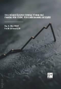 
TRA–2 Bölgesi Özelinde Finansal İyi Olma Hali–Finansal Risk Eğilimi–Psikolojik Dayanıklılık İlişkisi