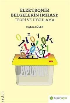 Elektronik Belgelerin İmhası Teori ve Uygulama Ceyhan Güler  - Kitap