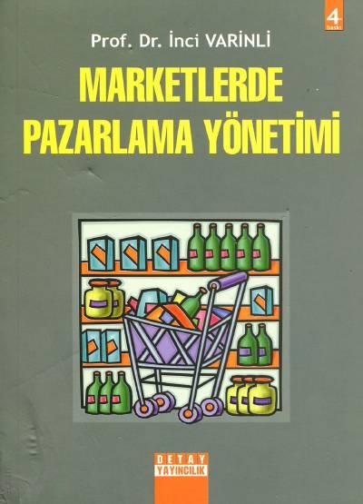 Marketlerde Pazarlama Yönetimi Prof. Dr. İnci Varinli  - Kitap