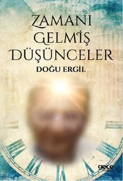 Zamanı Gelmiş Düşünceler Doğu Ergil