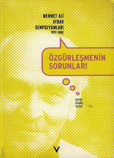 Özgürleşmenin Sorunları Mehmet Ali Aybar Sempozyumları 1997–2002 Gündüz Vassaf  - Kitap