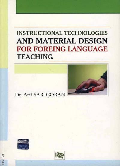 Instructional Technologies and Material Design for Foreign Language Teaching (Yabancı Dil Öğretiminde Materyal Geliştirme) Dr. Arif Sarıçoban  - Kitap