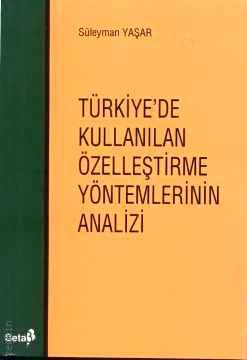 Türkiye'de Kullanılan Özelleştirme Yöntemlerinin Analizi Süleyman Yaşar  - Kitap