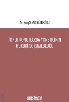 Toplu Konutlarda Yöneticinin Hukuki Sorumluluğu Songül Sarı Gündoğdu