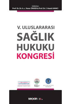 V. Uluslararası Sağlık Hukuku Kongresi Yener Ünver, İ. Hamit Hancı
