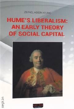 Hume's Liberalism: An Early Theory Of Social Capital Zeynel Abidin Kılınç  - Kitap