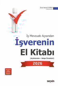 İş Mevzuatı Açısından İşverenin El Kitabı 2026 (Açıklamalar – Belge Örnekleri) Öcal Kemal Evren  - Kitap