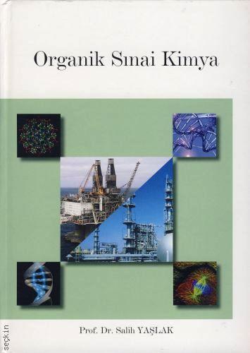 Organik Sınai Kimya Prof. Dr. Salih Yaşlak  - Kitap