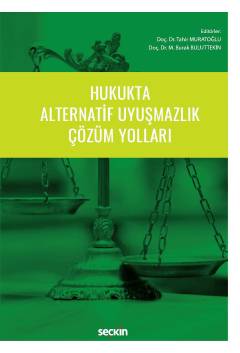 Hukukta Alternatif Uyuşmazlık Çözüm Yolları Tahir Muratoğlu, M. Burak Buluttekin