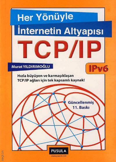 Her Yönüyle Internetin Altyapısı TCP/IP IPv6 Murat Yıldırımoğlu  - Kitap