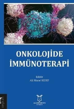 Onkolojide İmmünoterapi Ali Murat Sedef  - Kitap
