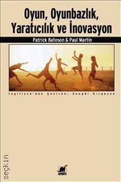 Oyun, Oyunbazlık, Yaratıcılık ve İnovasyon Patrick Bateson, Paul Martin