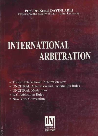 International Arbitration Prof. Dr. Kemal Dayınlarlı  - Kitap