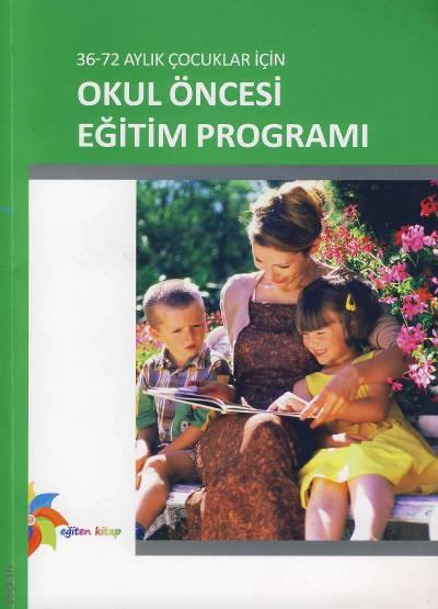 36–72 Aylık Çocuklar İçin Okul Öncesi Eğitim Programları Yazar Belirtilmemiş  - Kitap