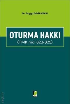 Oturma Hakkı (TMK md. 823 – 825) Dr. Duygu Dağlıoğlu  - Kitap
