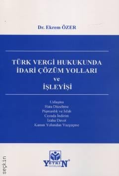 Türk Vergi Hukukunda İdari Çözüm Yolları ve İşleyişi