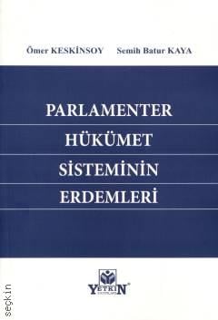 Parlamenter Hükümet Sisteminin Erdemleri Ömer Keskinsoy, Semih Batur Kaya