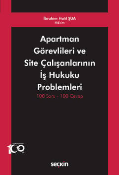 Apartman Görevlileri ve Site Çalışanlarının İş Hukuku Problemleri İbrahim Halil Şua