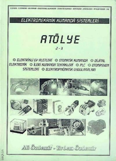 Atölye 2–3 Elektromekanik Kumanda Sistemleri Ali Özdemir, Erdem Özdemir  - Kitap