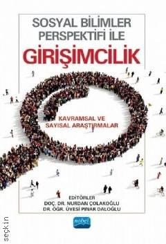 Sosyal Bilimler Perspektifi ile Girişimcilik Nurdan Çolakoğlu, Pınar Daloğlu