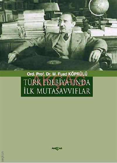 Türk Edebiyatında İlk Mutasavvıflar Prof. Dr. M. Fuad Köprülü  - Kitap