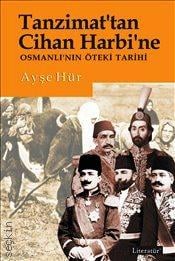Tanzimat'tan Cihan Harbi'ne Osmanlı'nın Öteki Tarihi Ayşe Hür  - Kitap