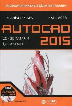 Autocad 2015 İbrahim Zeki Şen, Halil Acar