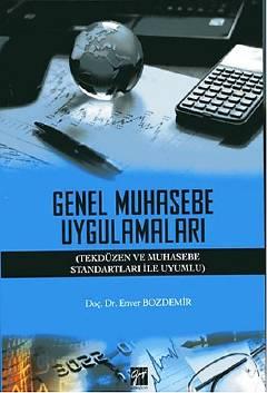 Genel Muhasebe Uygulamaları Tekdüzen ve Muhasebe Standartları ile Uyumlu Doç. Dr. Enver Bozdemir  - Kitap