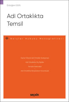Adi Ortaklıkta Temsil – Borçlar Hukuku Monografileri – Erdoğan Kaya  - Kitap