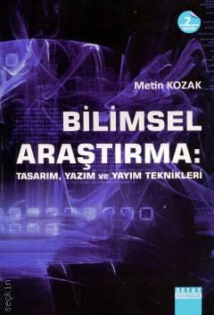Bilimsel Araştırma: Tasarım, Yazım ve Yayım Teknikleri Dr. Metin Kozak  - Kitap