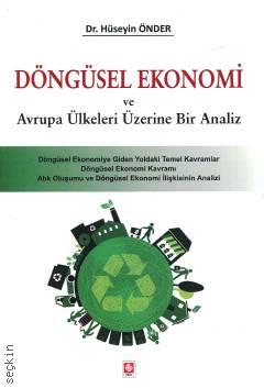 Döngüsel Ekonomi ve Avrupa Ülkeleri Üzerine Bir Analiz Dr. Hüseyin Önder  - Kitap