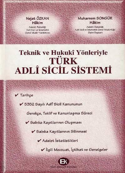 Teknik ve Hukuki Yönleriyle Türk Adli Sicil Sistemi Nejat Özkan, Muharrem Songür  - Kitap