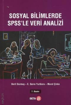 Sosyal Bilimlerde SPSS'le Veri Analizi Beril Durmuş, E. Serra Yurtkoru, Murat Çinko  - Kitap