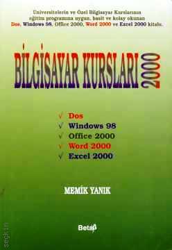 Bilgisayar Kursları 2000 (Dos – Windows 98 – Office 2000 – Word 2000 – Excel 2000) Memik Yanık  - Kitap