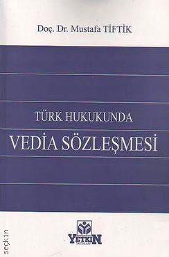 Türk Hukukunda Vedia Sözleşmesi Mustafa Tiftik