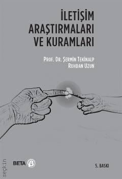 İletişim Araştırmaları ve Kuramları Prof. Dr. Şermin Tekinalp, Ruhdan Uzun  - Kitap