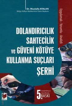 Dolandırıcılık, Sahtecilik ve Güveni Kötüye Kullanma Suçları Şerhi