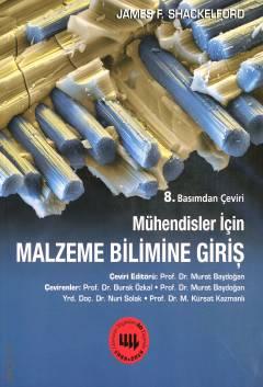 Mühendisler İçin Malzeme Bilimine Giriş James F. Shackelford, Prof. Dr. Murat Baydoğan  - Kitap