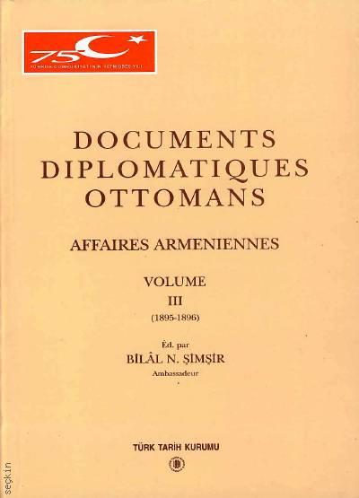 Documents Diplomatiques Ottomans – 3 Affaires Armeniennes Bilal N. Şimşir  - Kitap