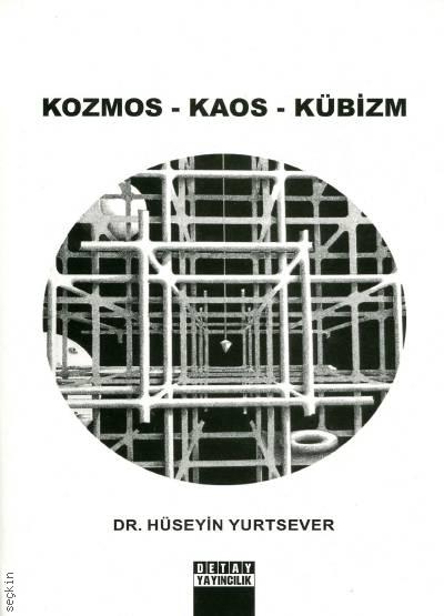 Kozmos – Kaos – Kübizm Dr. Hüseyin Yurtsever  - Kitap