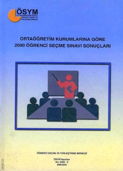 Ortaöğretim Kurumlarına Göre 2000 Öğrenci Seçme Sınavı Sonuçları Yazar Belirtilmemiş  - Kitap