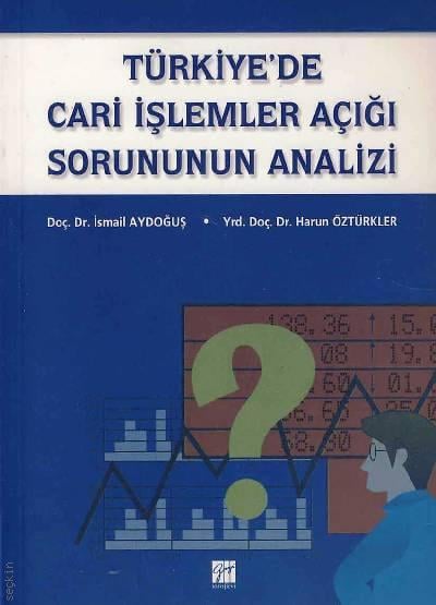 Türkiye'de Cari İşlemler Açığı Sorununun Analizi Doç. Dr. İsmail Aydoğuş, Yrd. Doç. Dr. Harun Öztürkler  - Kitap