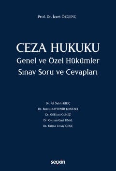 Ceza Hukuku Genel ve Özel Hükümler Sınav Soru ve Cevapları Prof. Dr. İzzet Özgenç  - Kitap